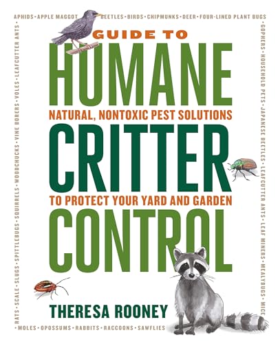 Guide to Humane Critter Control: Natural, Nontoxic Pest Solutions to Protect Your Yard and Garden