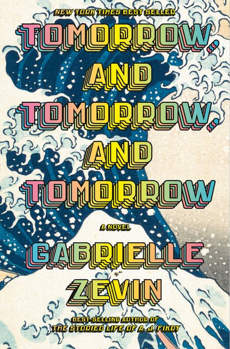 Tomorrow, and Tomorrow, and Tomorrow : A novel (Hardcover)