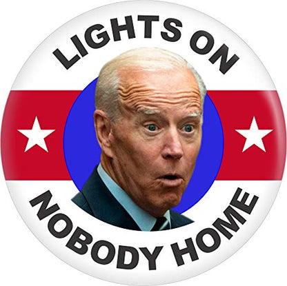 Joe Biden - Lights On Nobody Home - 2.25" Round Button (1)