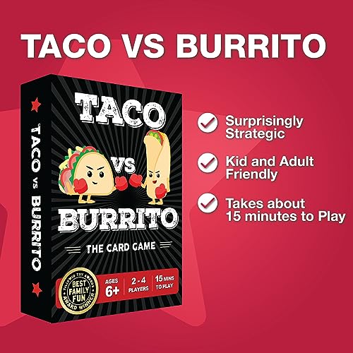 Taco vs Burrito Card Game - Wildly Popular Surprisingly Strategic Family Game Night - Created by a 7 Year Old - Perfect for Boys, Girls, Kids, Families and Adults Who Love Family Games and Board Games