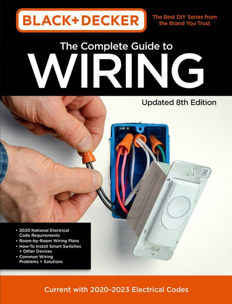 Black & Decker Complete Guide To...: Black & Decker the Complete Guide to Wiring Updated 8th Edition : Current with 2020-2023 Electrical Codes (Series #8) (Paperback)