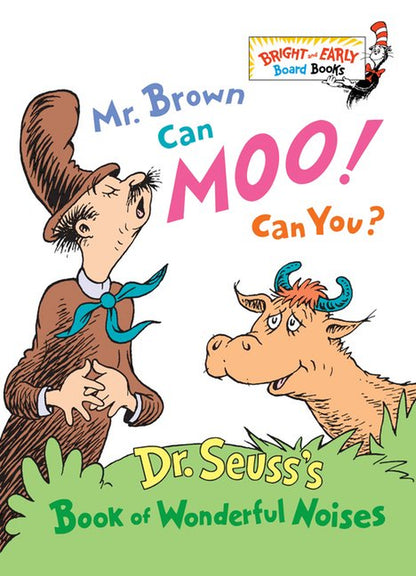 Bright & Early Board Books(tm): Mr. Brown Can Moo! Can You? : Dr. Seuss's Book of Wonderful Noises (Board book)