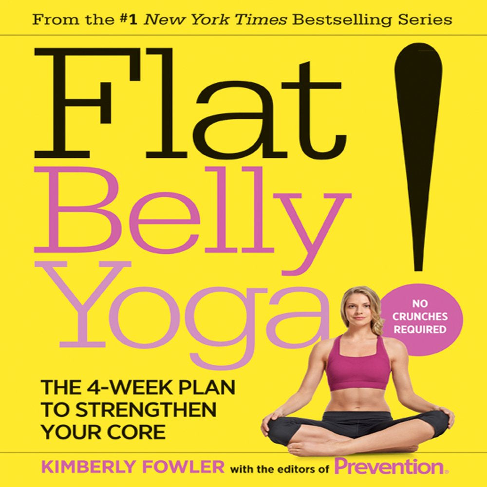 Flat Belly Yoga!: The 4-Week Plan to Strengthen Your Core